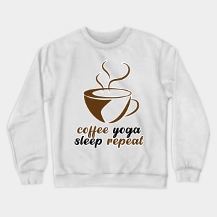 Coffee Yoga Sleep Repeat Crewneck Sweatshirt